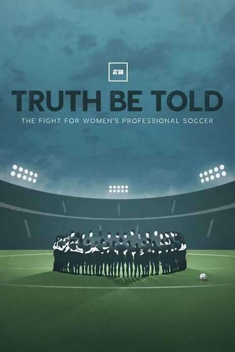 Truth Be Told: The Fight for Women’s Professional Soccer